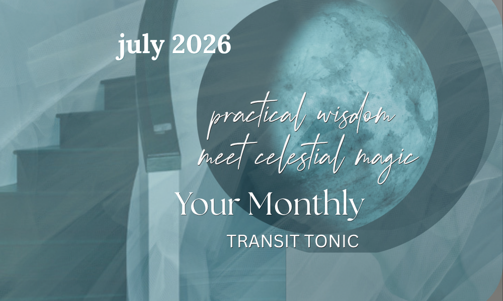 Your July Transit Tonic – The Undaunted Edition